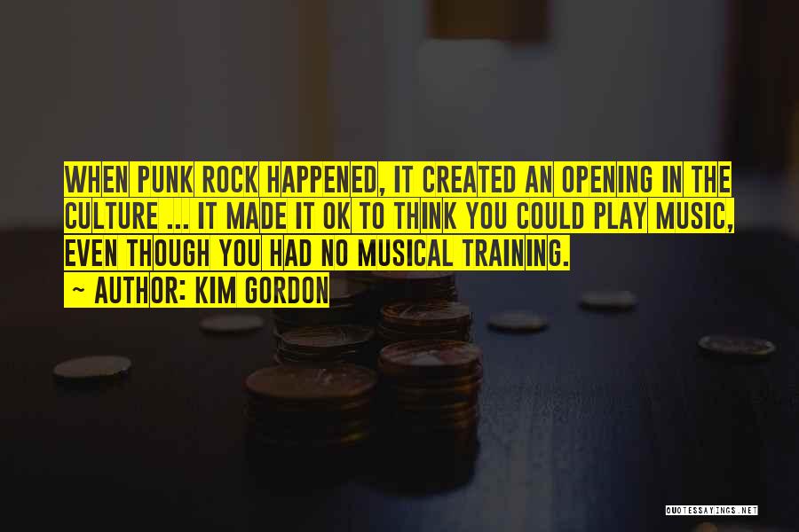 Punk Rock Quotes By Kim Gordon