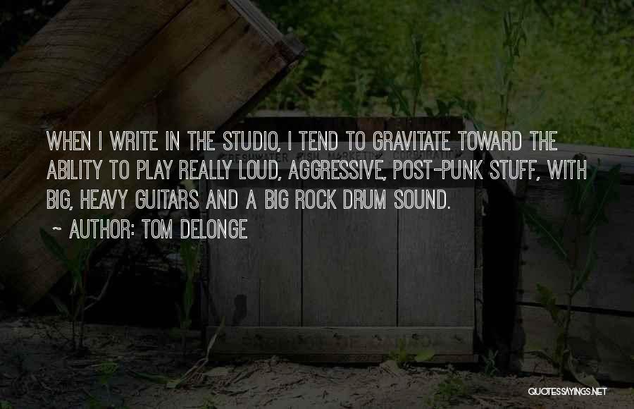 Punk Rock Quotes By Tom DeLonge