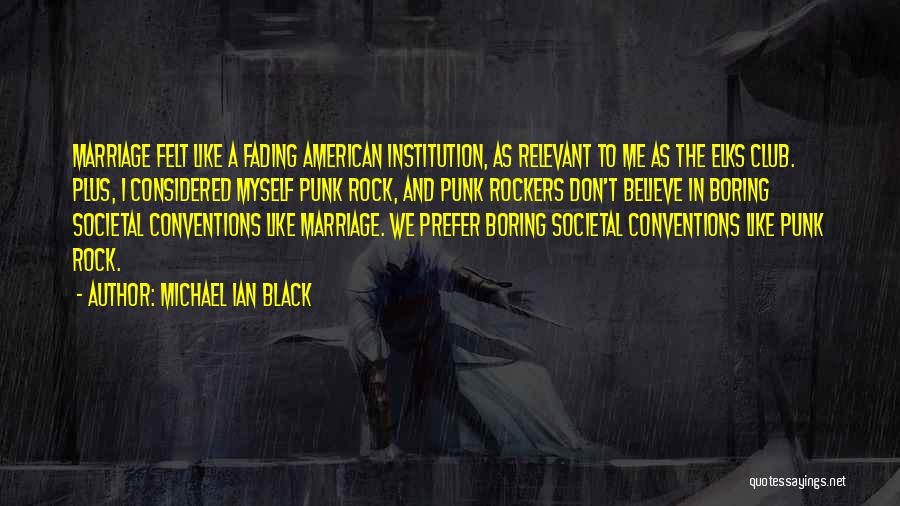 Punk Rockers Quotes By Michael Ian Black