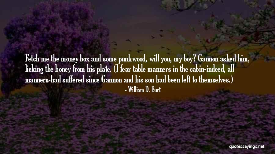 Punkwood Quotes By William D. Burt Punkwood Quotes By William D. Burt