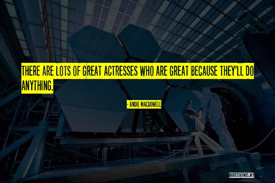 Punojm Quotes By Andie MacDowell Punojm Quotes By Andie MacDowell