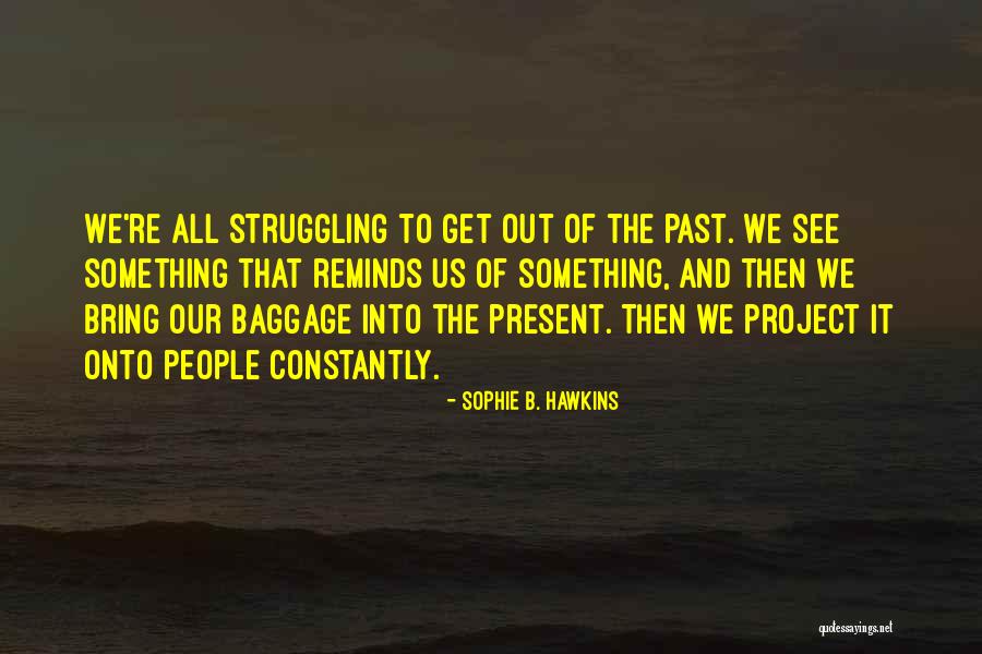 Puntiagudo En Quotes By Sophie B. Hawkins Puntiagudo En Quotes By Sophie B. Hawkins