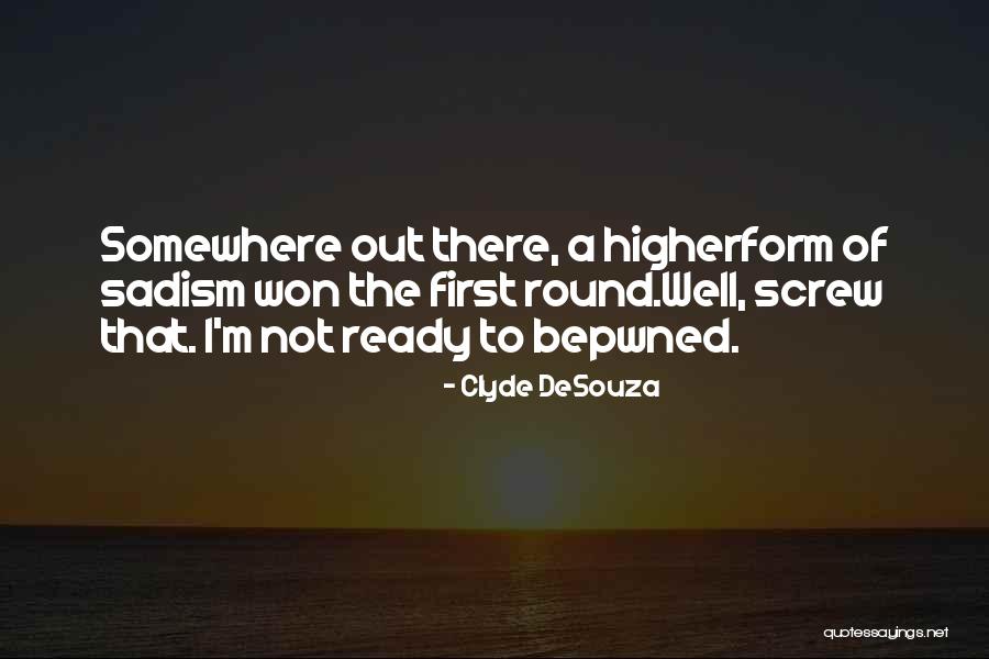 Puntino Cipele Quotes By Clyde DeSouza Puntino Cipele Quotes By Clyde DeSouza