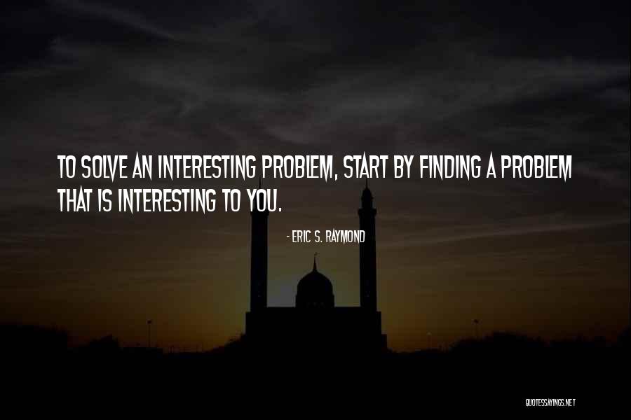 Punya Gautam Quotes By Eric S. Raymond Punya Gautam Quotes By Eric S. Raymond