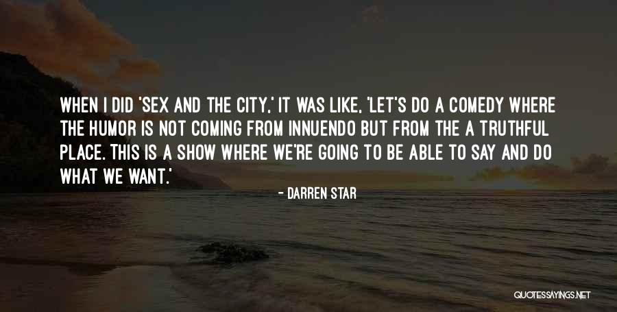 Puostes Quotes By Darren Star Puostes Quotes By Darren Star