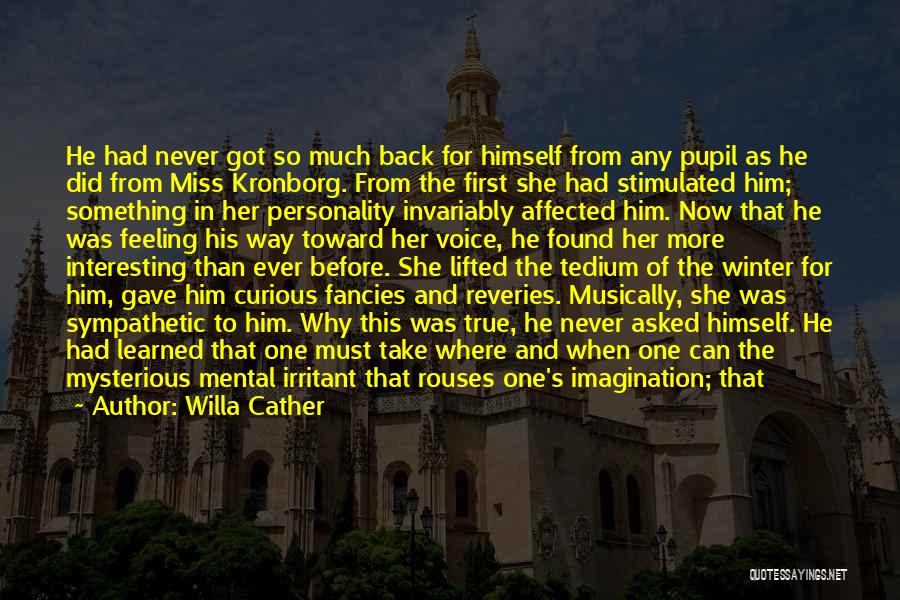 Pupil Voice Quotes By Willa Cather Pupil Voice Quotes By Willa Cather
