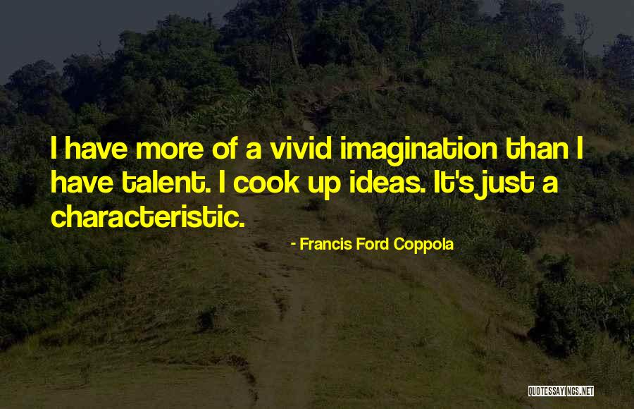 Pupilless Eyes Quotes By Francis Ford Coppola Pupilless Eyes Quotes By Francis Ford Coppola