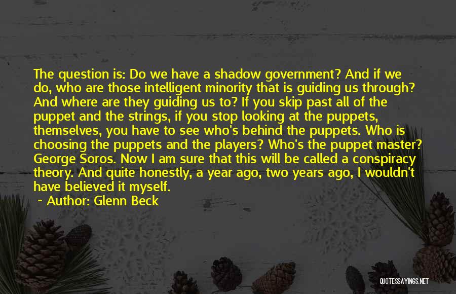 Puppet Government Quotes By Glenn Beck