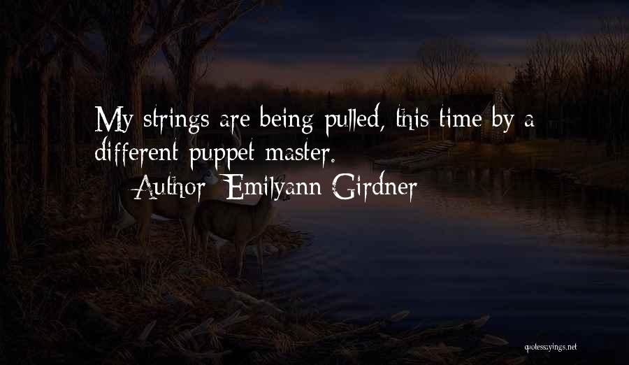 Puppet Master 2 Quotes By Emilyann Girdner