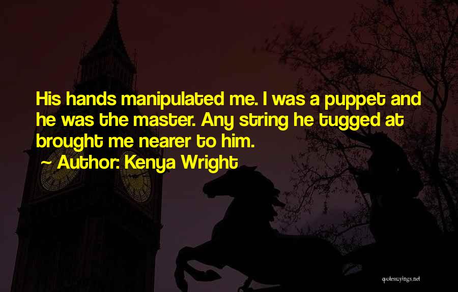 Puppet Master 2 Quotes By Kenya Wright