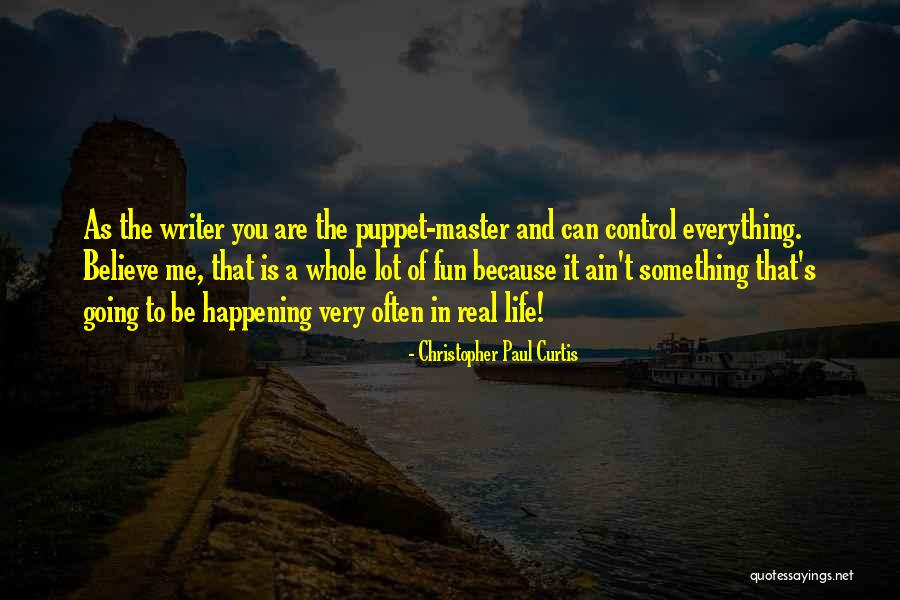 Puppet Master Quotes By Christopher Paul Curtis Puppet Master Quotes By Christopher Paul Curtis