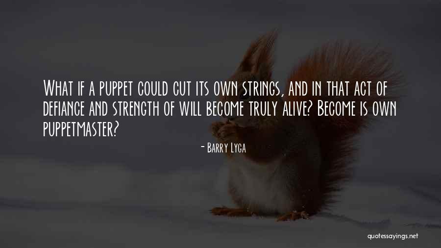Puppet On Strings Quotes By Barry Lyga Puppet On Strings Quotes By Barry Lyga