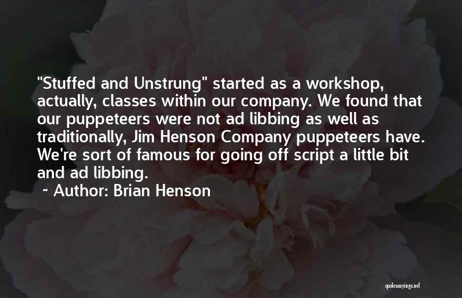 Puppeteers Quotes By Brian Henson