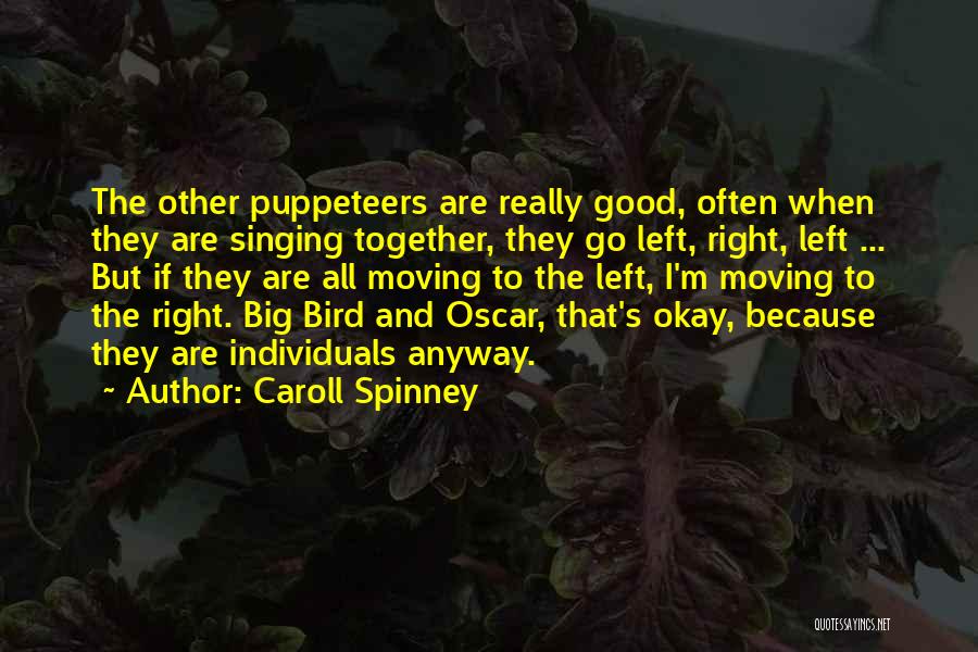 Puppeteers Quotes By Caroll Spinney