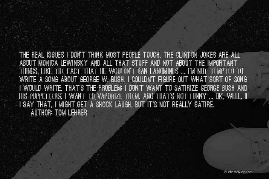 Puppeteers Quotes By Tom Lehrer