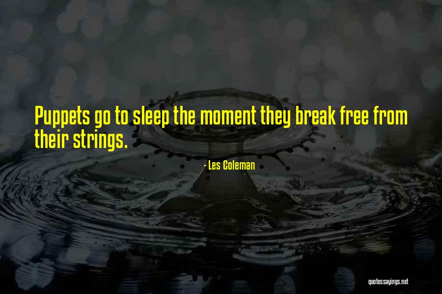 Puppets On Strings Quotes By Les Coleman Puppets On Strings Quotes By Les Coleman
