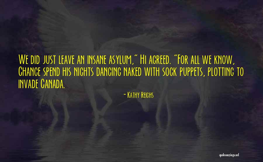 Puppets Quotes By Kathy Reichs Puppets Quotes By Kathy Reichs