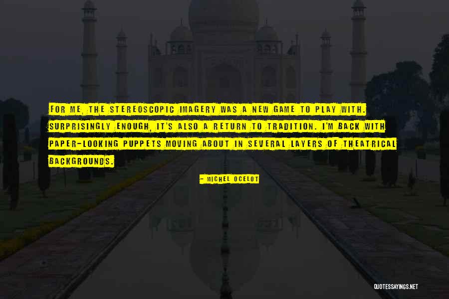 Puppets Quotes By Michel Ocelot Puppets Quotes By Michel Ocelot