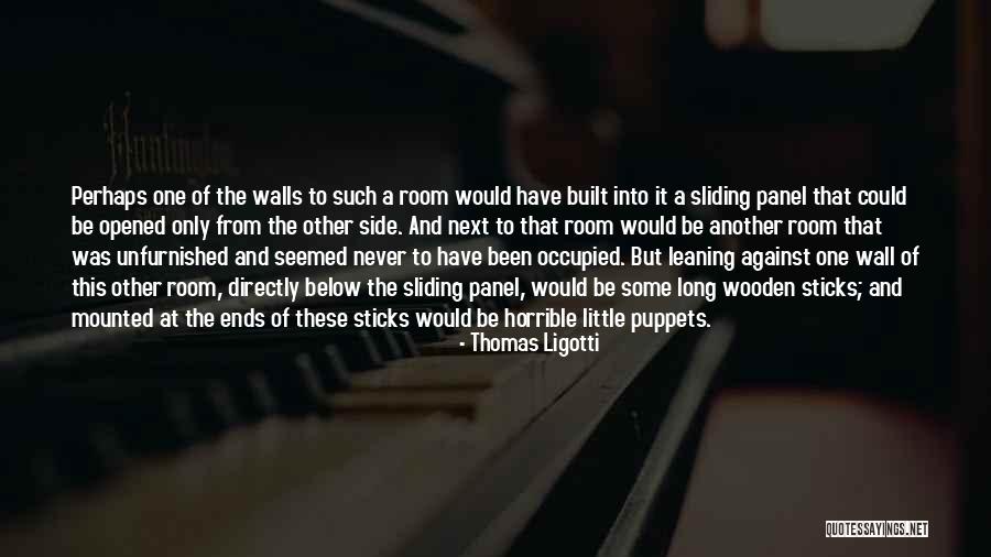 Puppets Quotes By Thomas Ligotti Puppets Quotes By Thomas Ligotti
