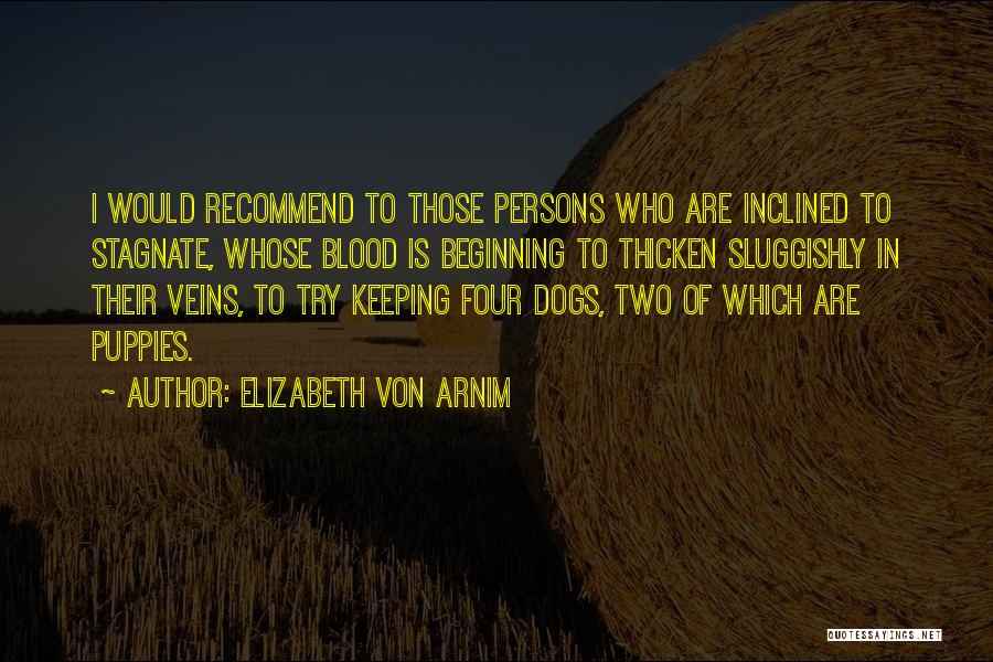 Puppies And Dogs Quotes By Elizabeth Von Arnim