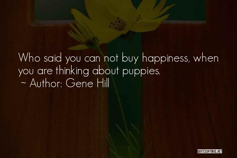 Puppies And Happiness Quotes By Gene Hill