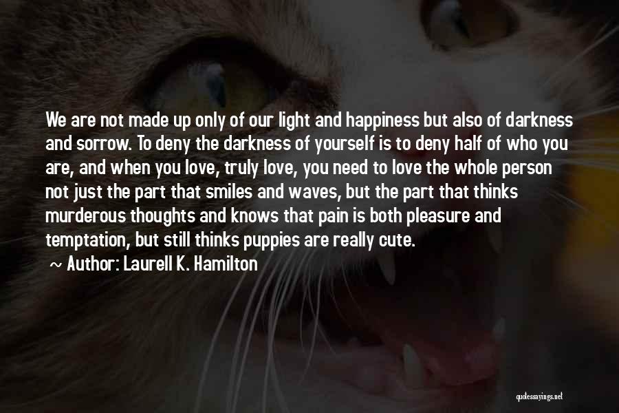 Puppies And Happiness Quotes By Laurell K. Hamilton