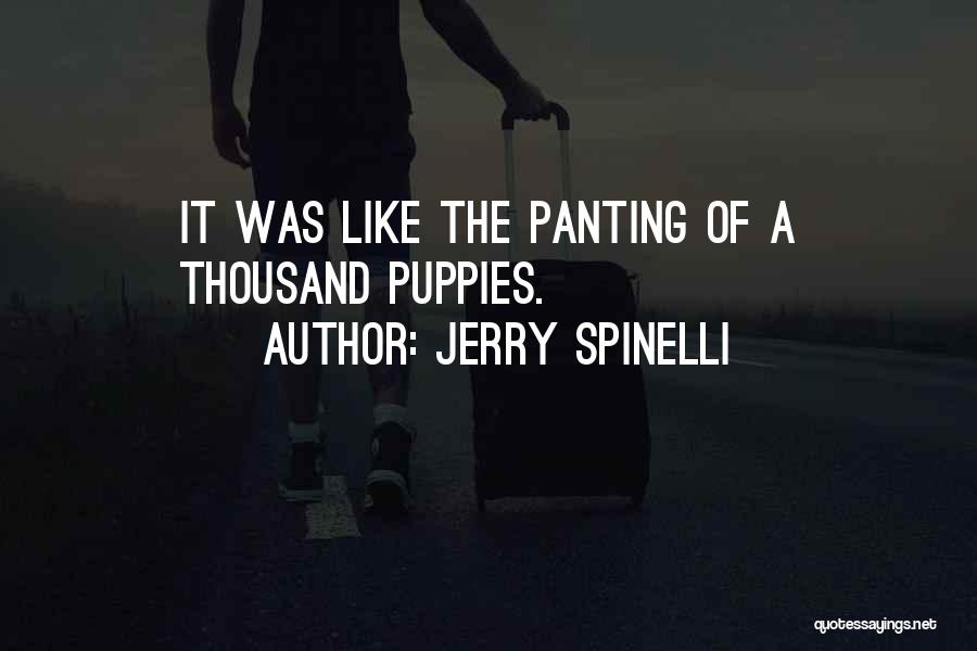 Puppies Quotes By Jerry Spinelli