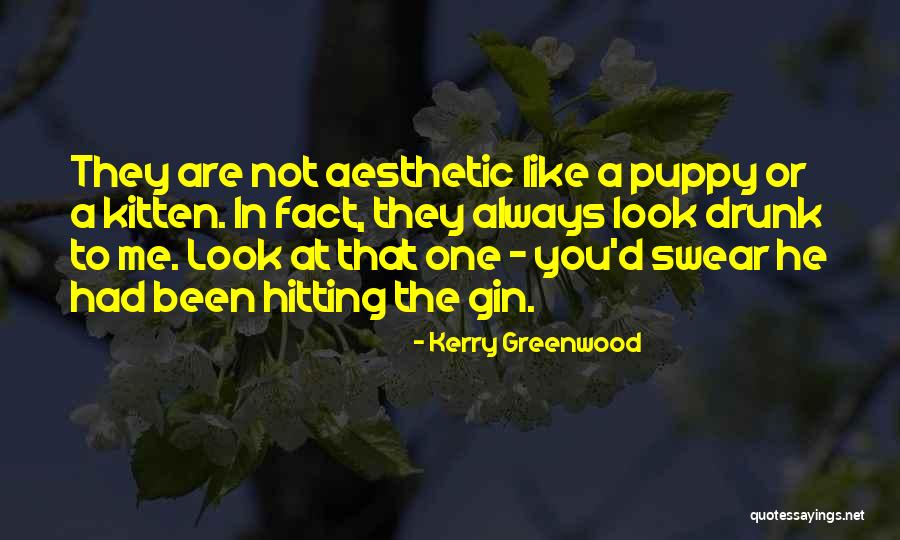 Puppy And Kitten Quotes By Kerry Greenwood Puppy And Kitten Quotes By Kerry Greenwood