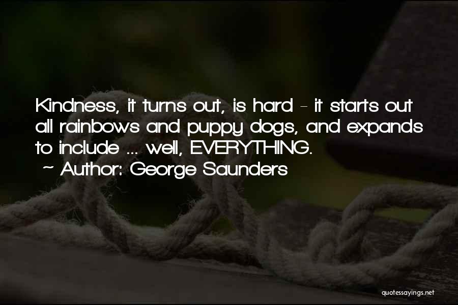 Puppy Dogs Quotes By George Saunders