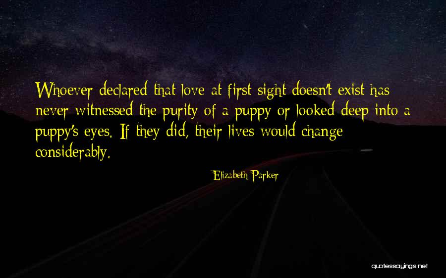 Puppy Eyes Quotes By Elizabeth Parker Puppy Eyes Quotes By Elizabeth Parker