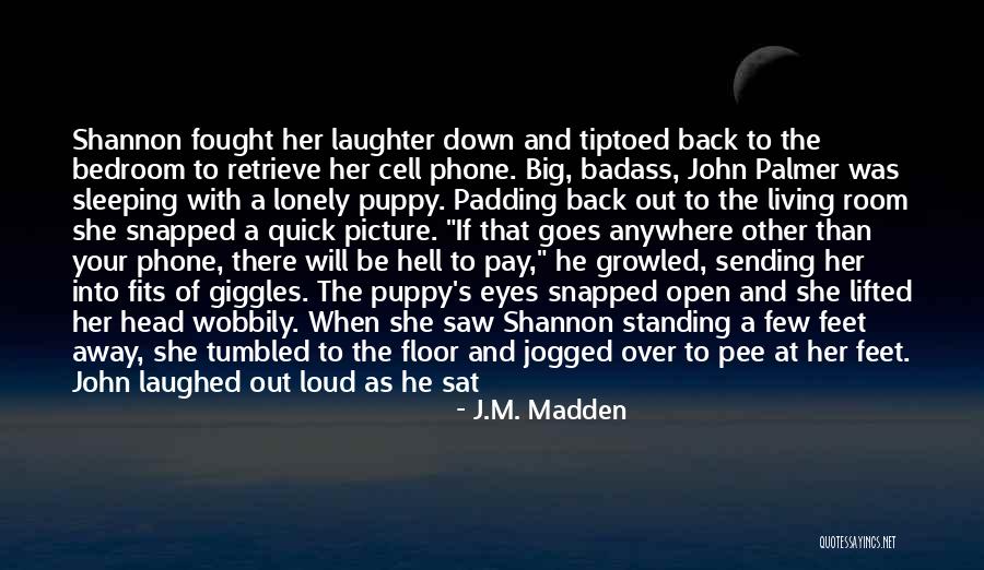 Puppy Eyes Quotes By J.M. Madden Puppy Eyes Quotes By J.M. Madden