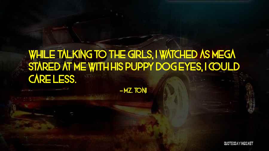 Puppy Eyes Quotes By Mz. Toni Puppy Eyes Quotes By Mz. Toni