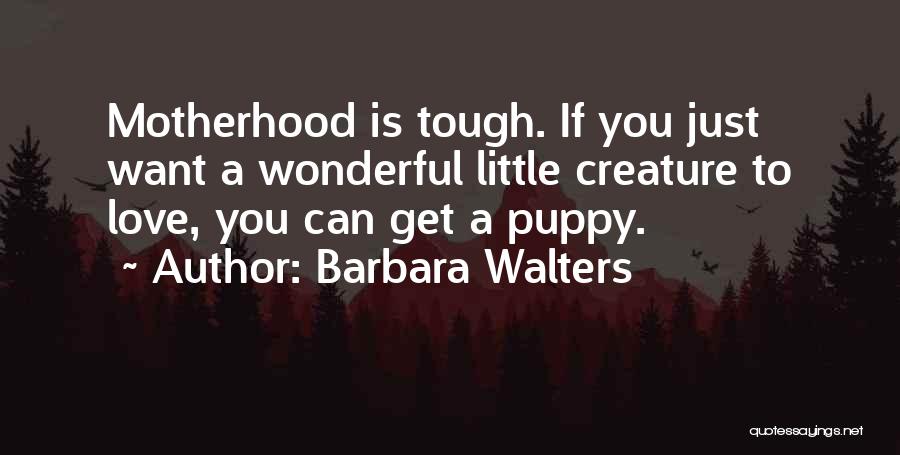 Puppy Love Quotes By Barbara Walters