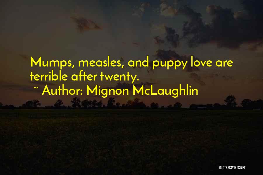 Puppy Love Quotes By Mignon McLaughlin
