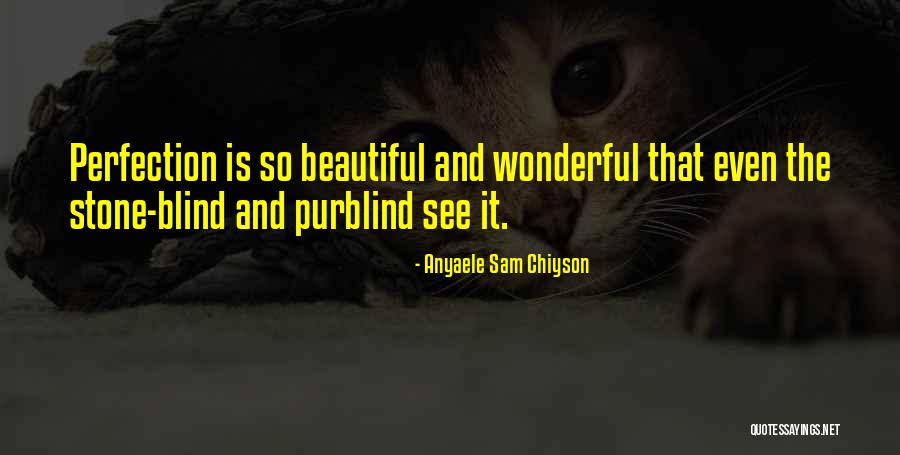 Purblind Quotes By Anyaele Sam Chiyson Purblind Quotes By Anyaele Sam Chiyson