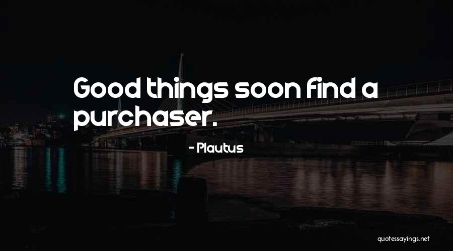 Purchasers Quotes By Plautus Purchasers Quotes By Plautus