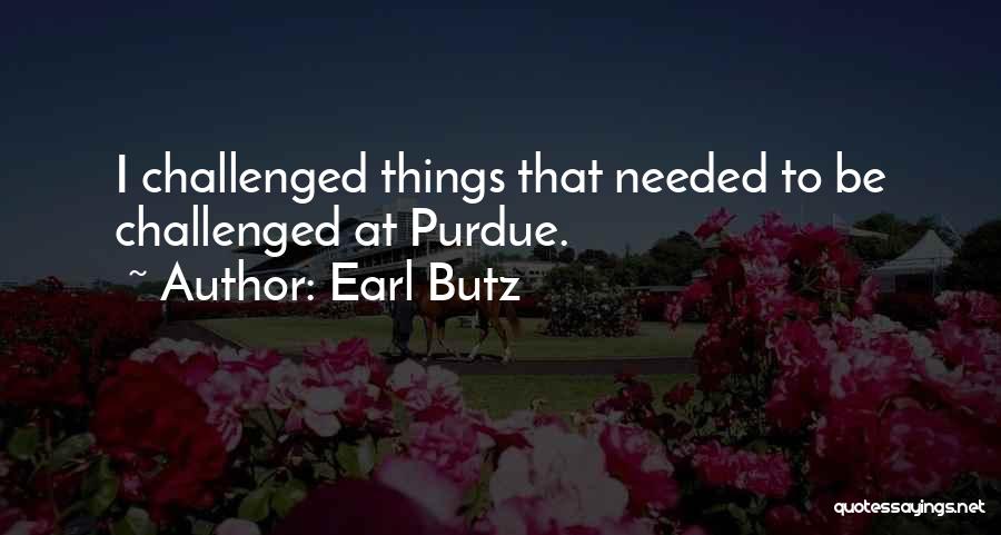 Purdue Quotes By Earl Butz