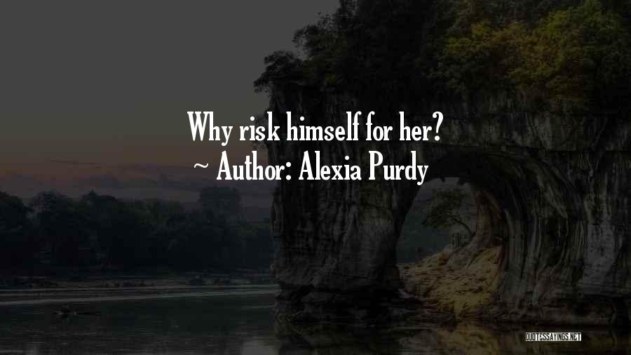 Purdy Quotes By Alexia Purdy