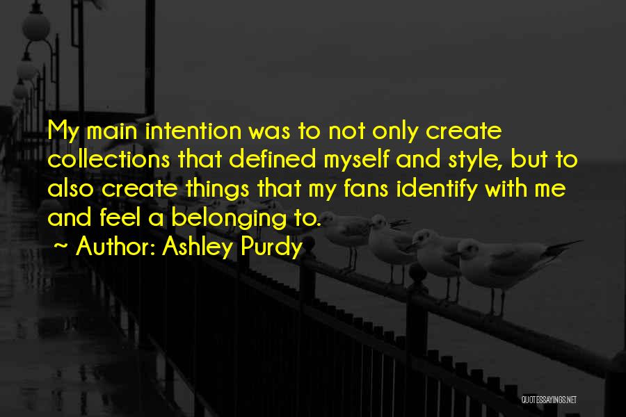 Purdy Quotes By Ashley Purdy