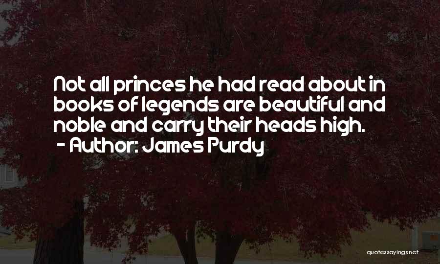 Purdy Quotes By James Purdy