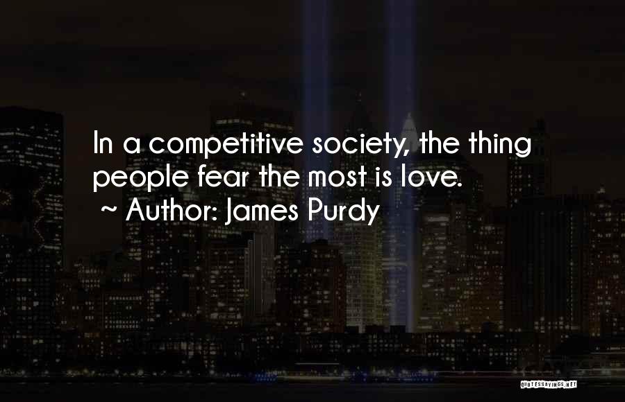 Purdy Quotes By James Purdy