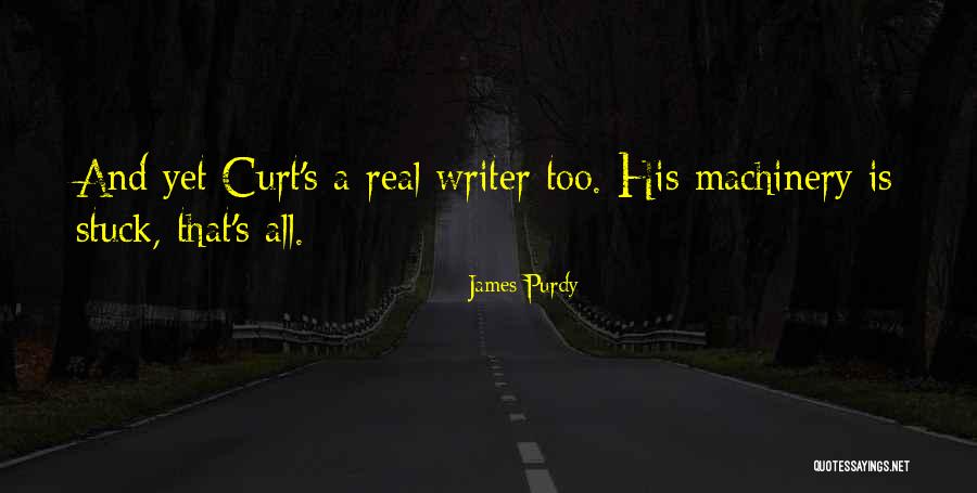 Purdy Quotes By James Purdy