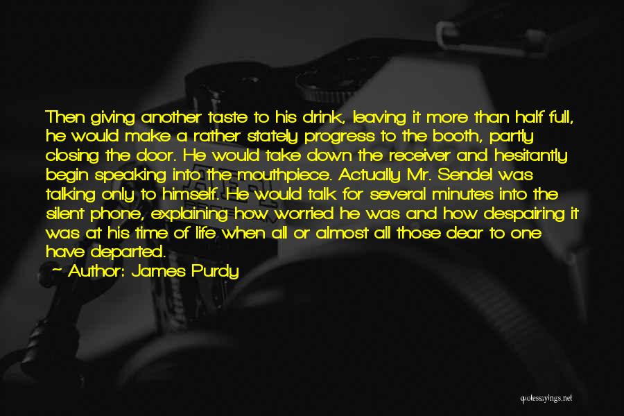 Purdy Quotes By James Purdy