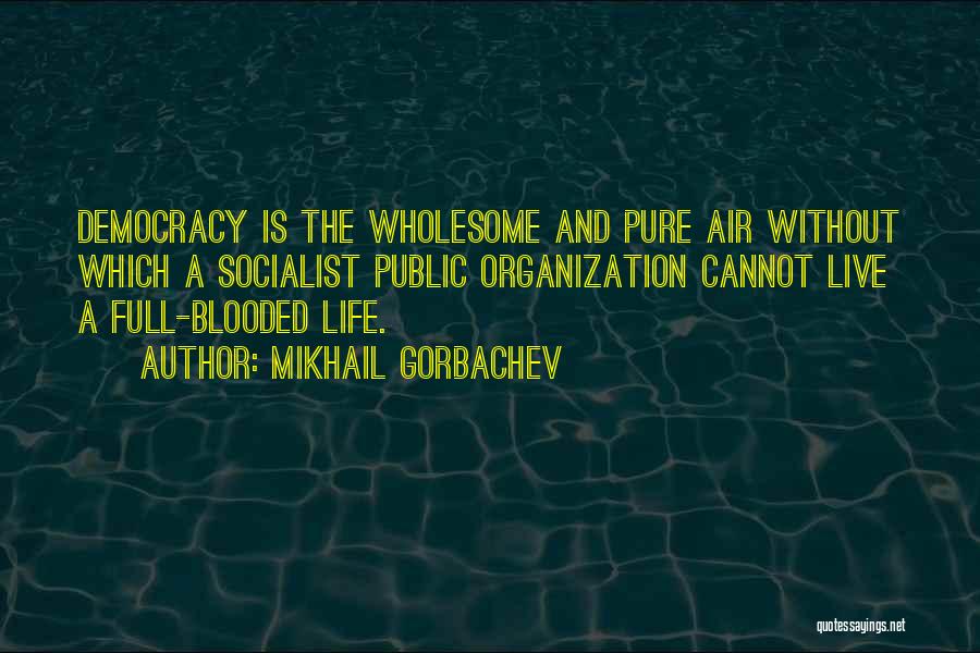 Pure Air Quotes By Mikhail Gorbachev