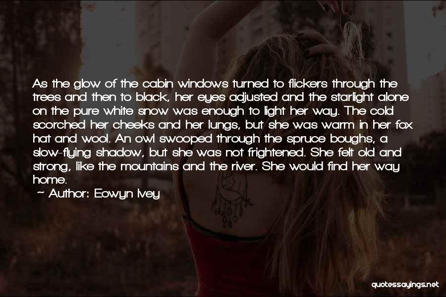 Pure As Snow Quotes By Eowyn Ivey