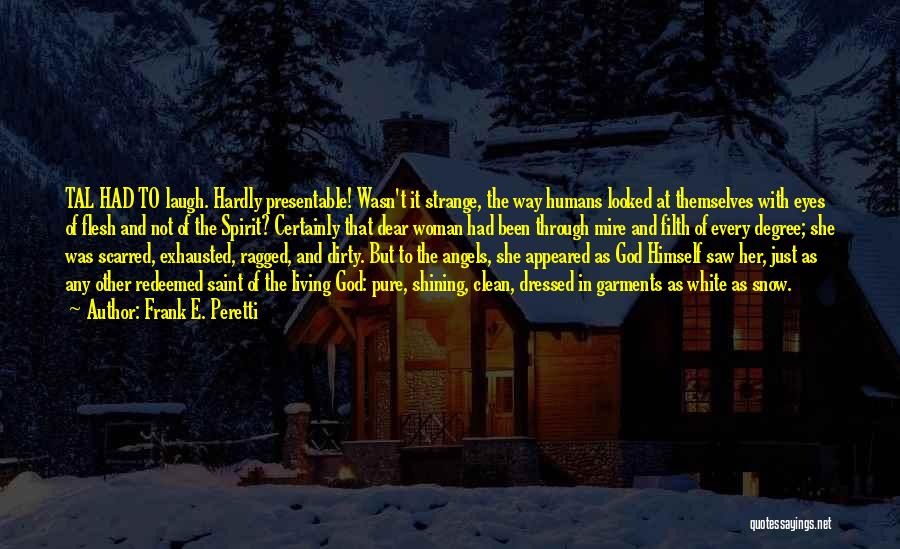 Pure As Snow Quotes By Frank E. Peretti