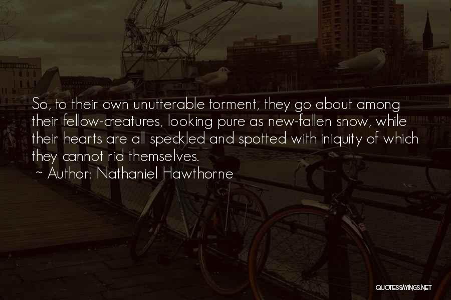 Pure As Snow Quotes By Nathaniel Hawthorne