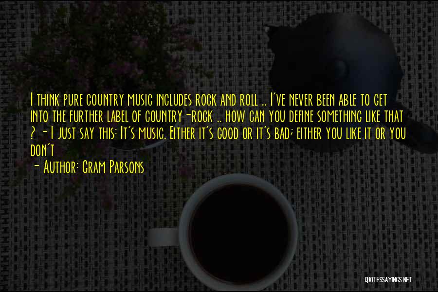 Pure Country Quotes By Gram Parsons