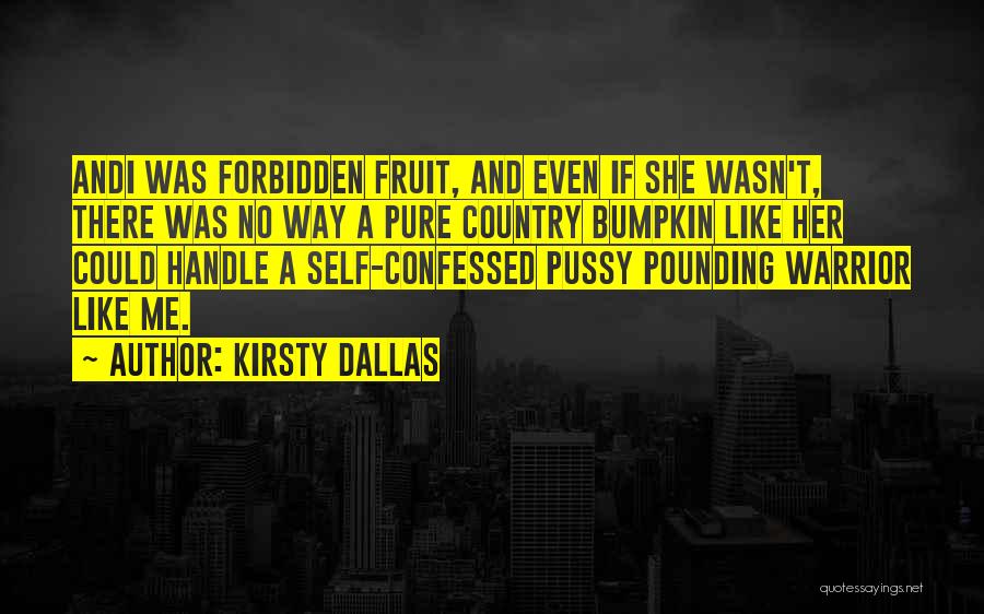 Pure Country Quotes By Kirsty Dallas