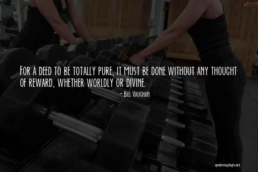 Pure Divine Quotes By Bill Vaughan Pure Divine Quotes By Bill Vaughan
